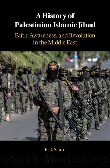 A History of Palestinian Islamic Jihad: Faith, Awareness, and Revolution in the Middle East by Skare Erik