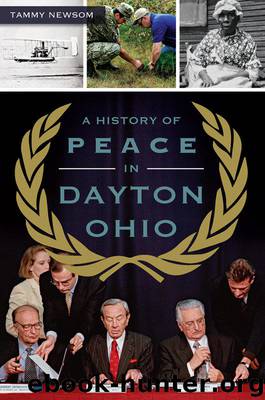 A History of Peace in Dayton, Ohio by Newsom Tammy
