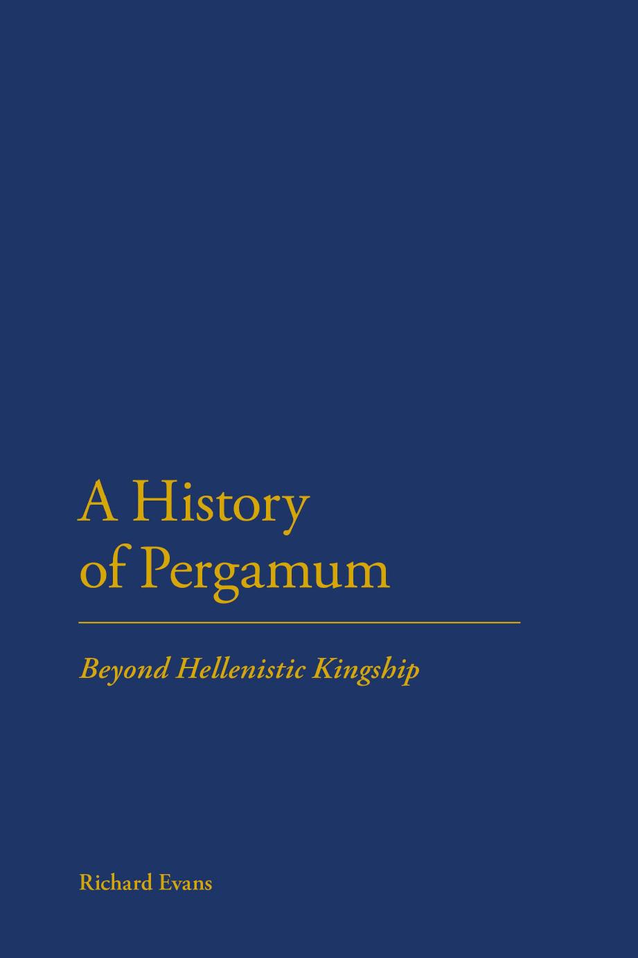 A History of Pergamum: Beyond Hellenistic Kingship by Richard Evans
