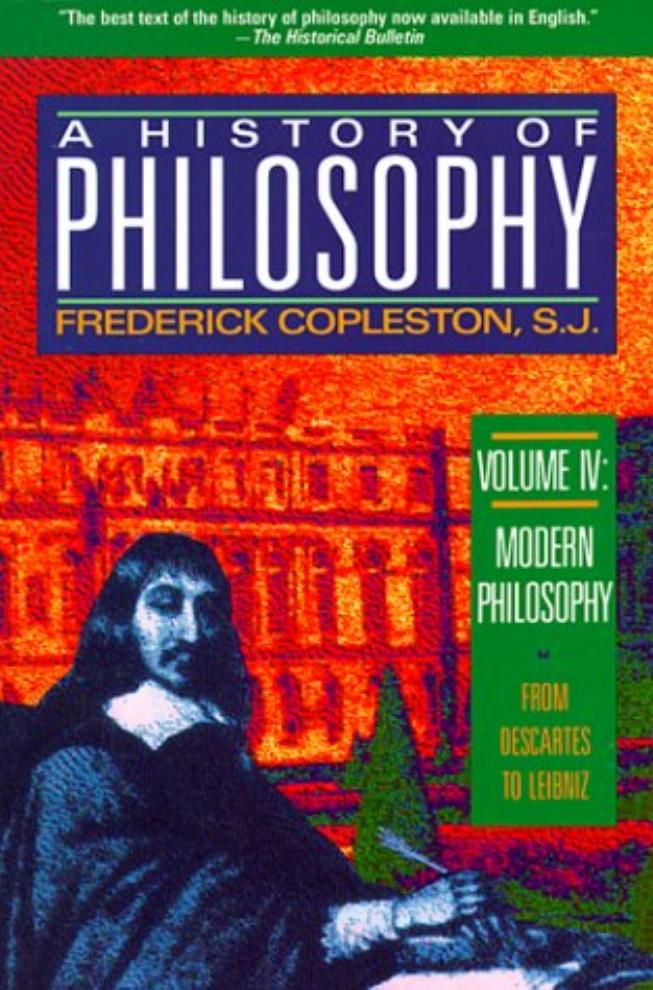 A History of Philosophy -Vol 4 Modern Philosophy (From Descartes to Leibniz) by Unknown