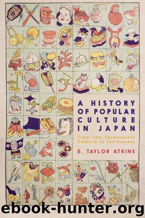 A History of Popular Culture in Japan by E. Taylor Atkins