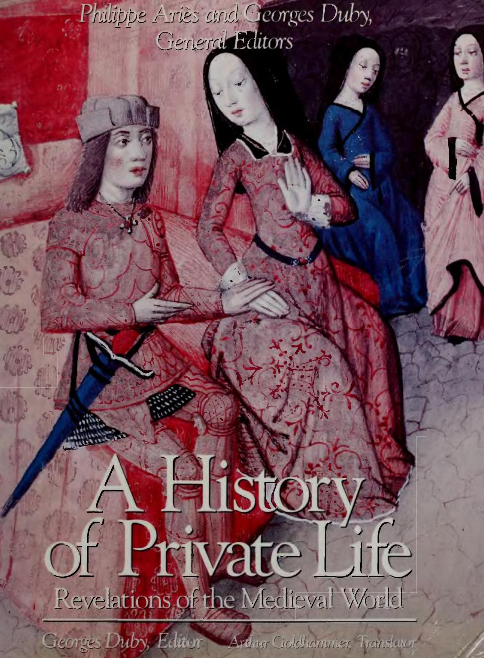 A History of Privat Life. Revelations of the Medieval World (Volume 2) by Aries P. Duby G. (eds)