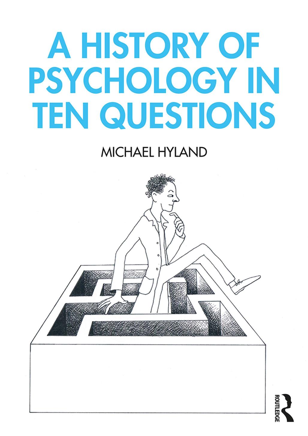 A History of Psychology in Ten Questions by Michael Hyland