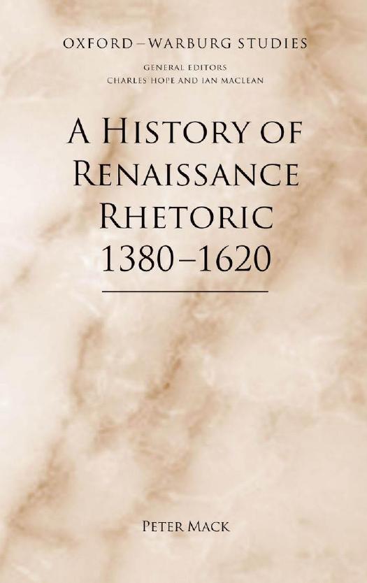 A History of Renaissance Rhetoric 1380-1620 by Mack Peter