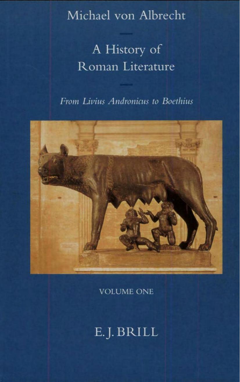 A History of Roman Literature: From Livius Andronicus to Boethius : With Special Regard to Its Influence on World Literature (Mnemosyne, Bibliotheca Classica Batava Supplementum) by Michael von Albrecht Gareth L. Schmeling