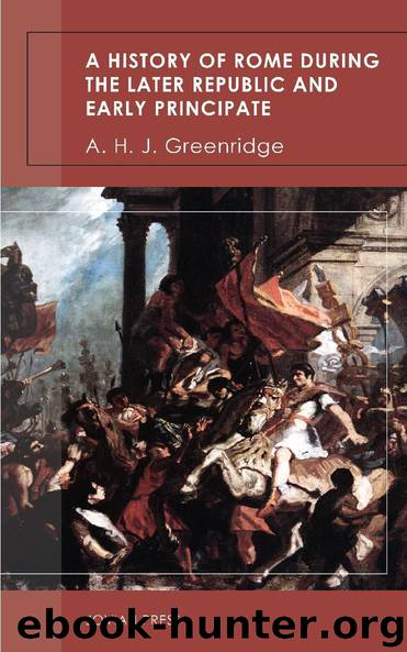 A History of Rome During the Later Republic and Early Principate by A.H.J. Greenridge