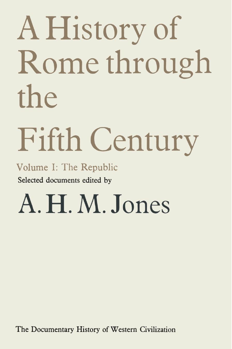 A History of Rome through the Fifth Century: Volume I: The Republic by A. H. M. Jones (eds.)