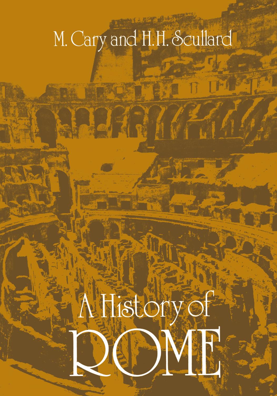 A History of Rome: Down to the Reign of Constantine by M. Cary D.Litt. H. H. Scullard F.B.A. (auth.)