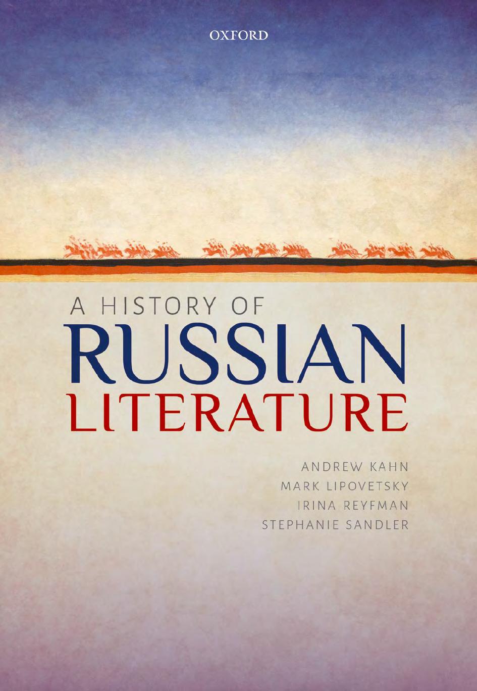 A History of Russian Literature by Andrew Kahn; Mark Lipovetsky; Irina Reyfman; Stephanie Sandler