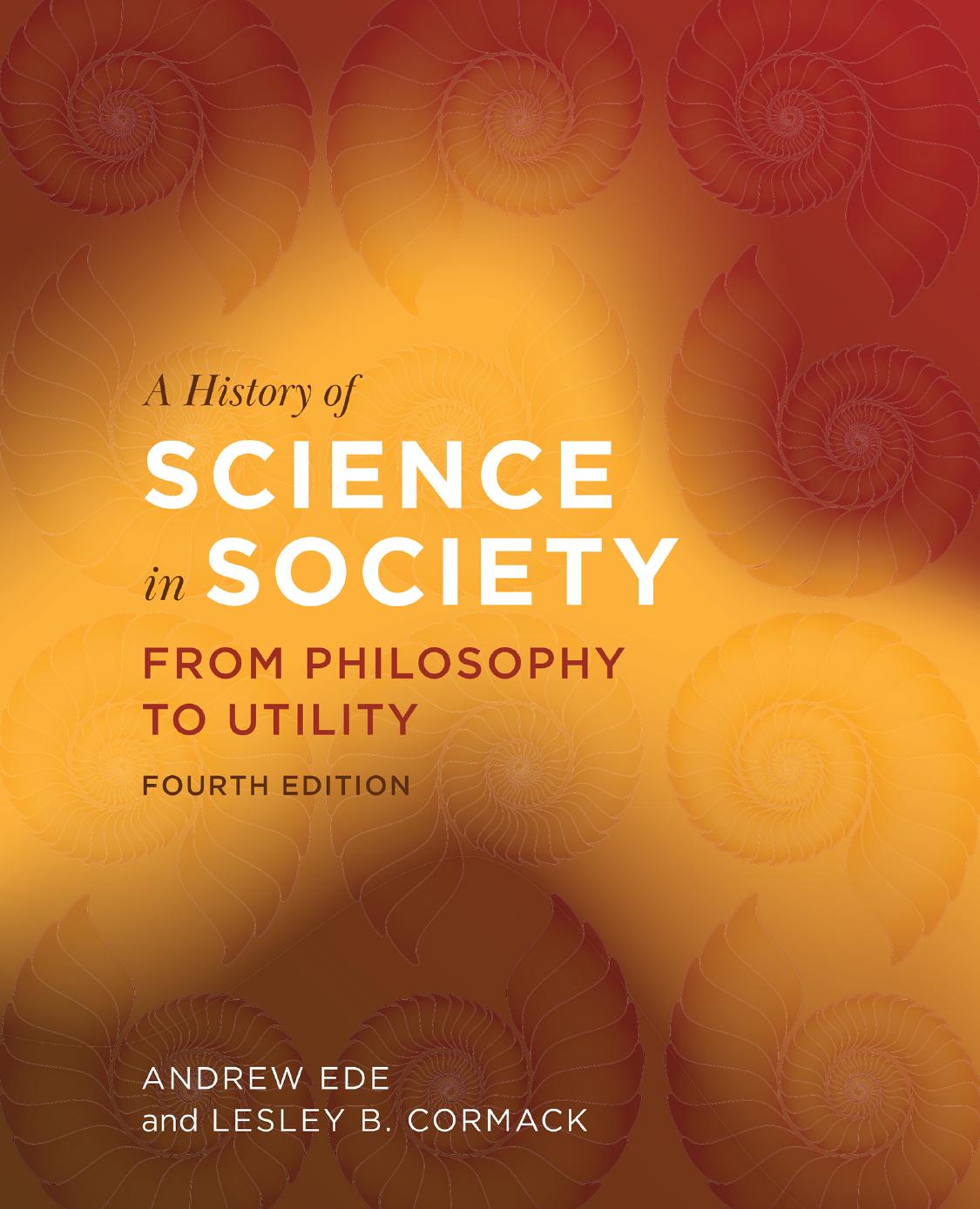 A History of Science in Society: From Philosophy to Utility by Andrew Ede and Lesley B. Cormack