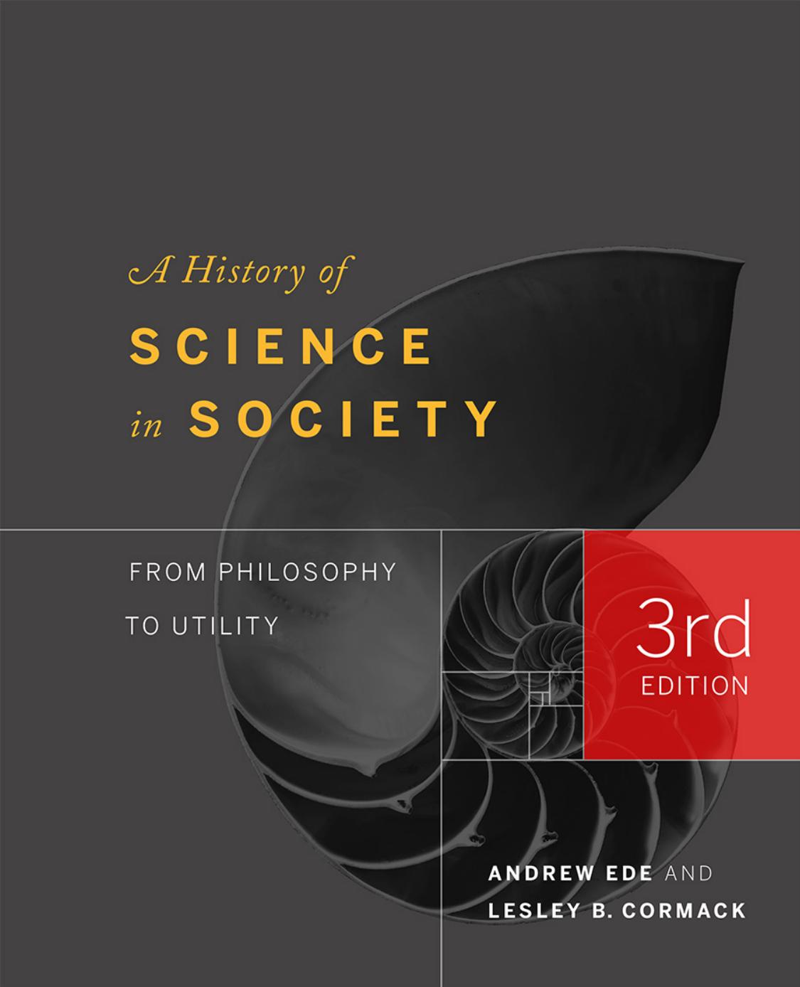 A History of Science in Society: From Philosophy to Utility by Lesley Cormack Andrew Ede