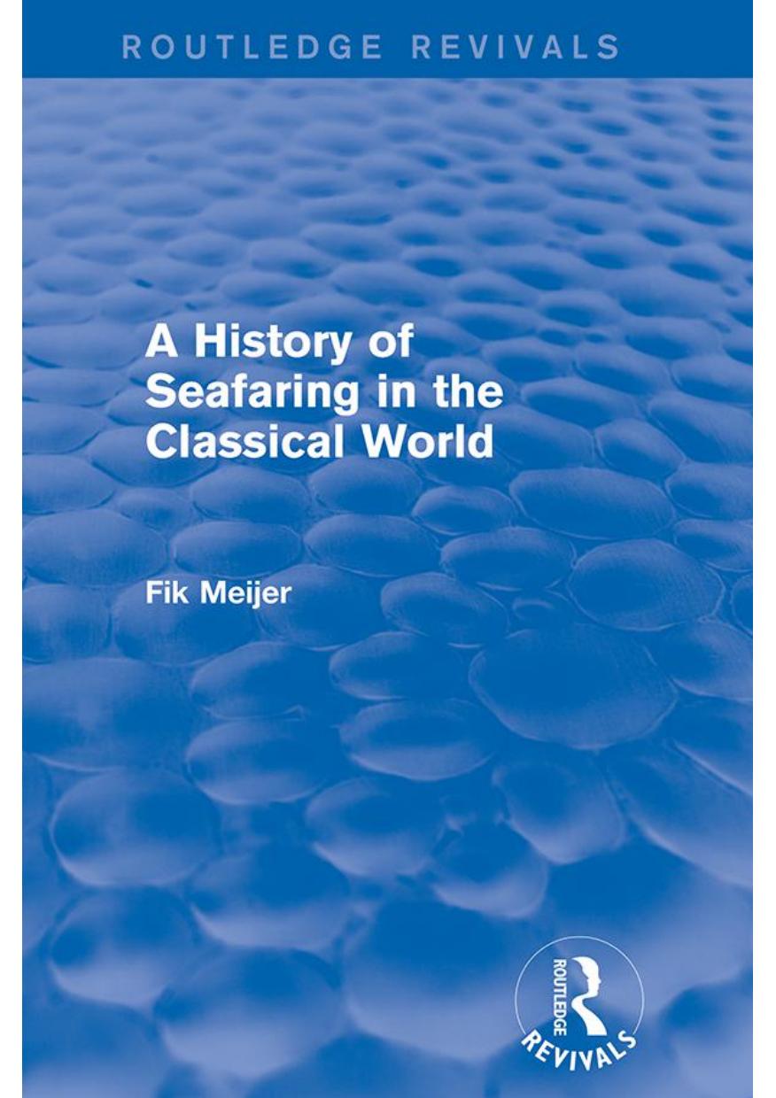 A History of Seafaring in the Classical World (Routledge Revivals) by Meijer Fik;