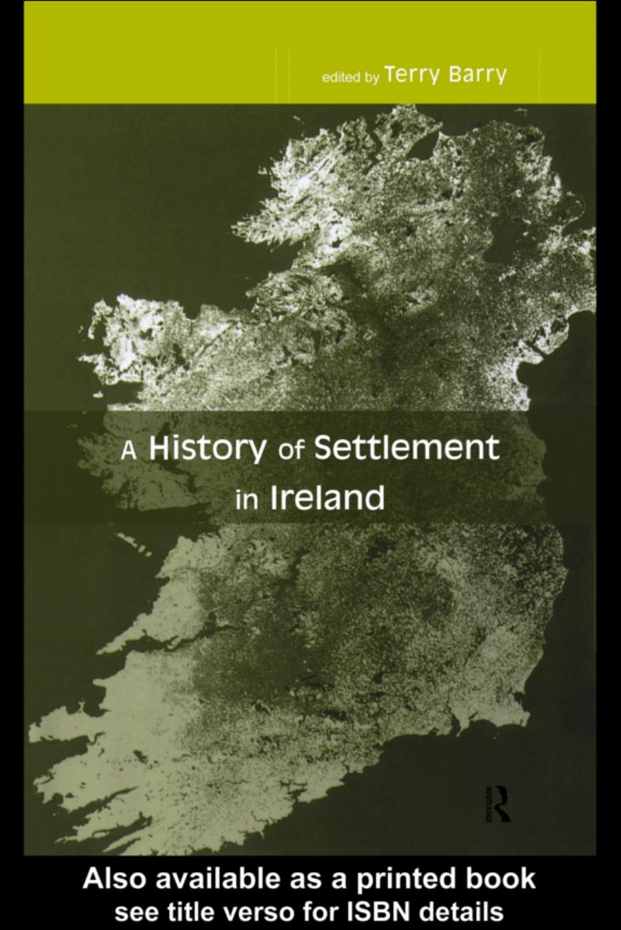 A History of Settlement in Ireland by Terry Barry