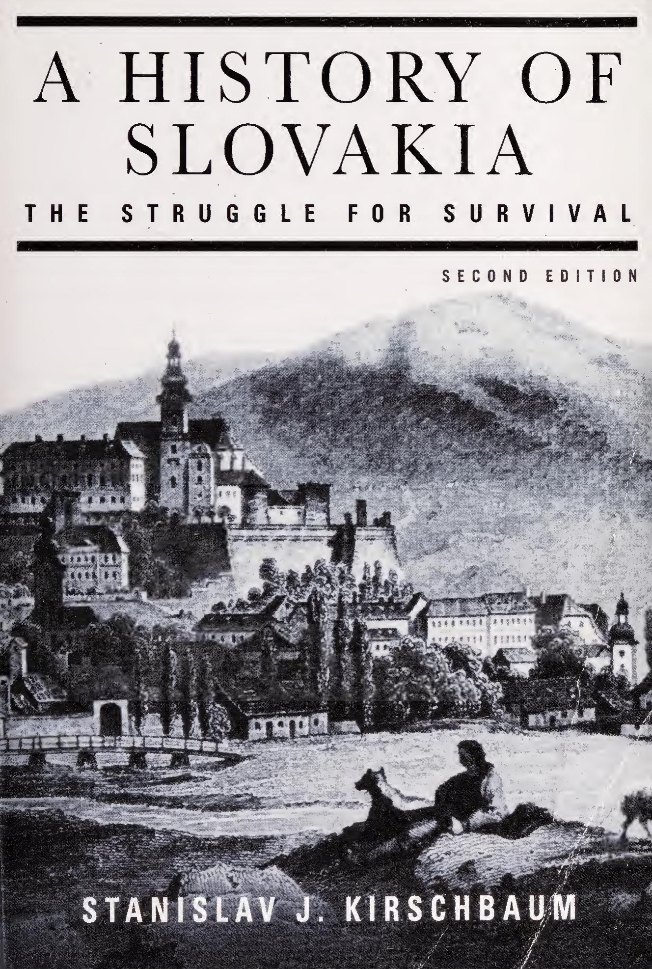 A History of Slovakia: The Struggle for Survival by Stanislav J. Kirschbaum