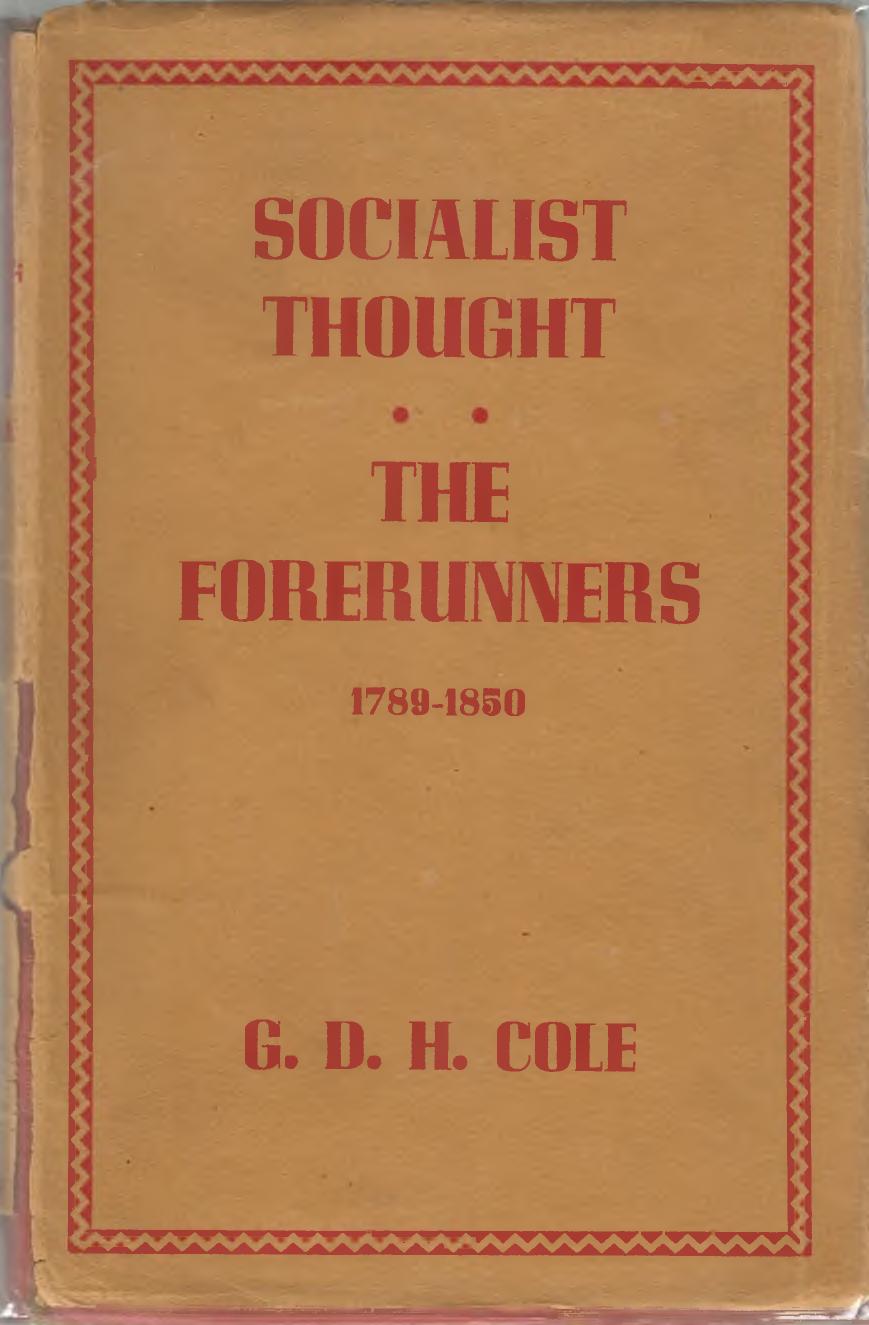 A History of Socialist Thought Volume I: The Forerunners 1789-1850 by G. D. H. Cole