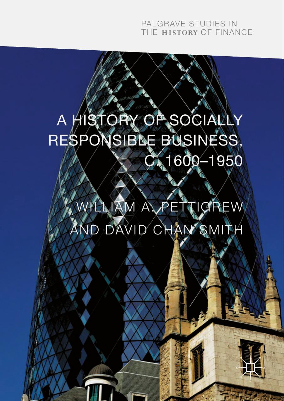 A History of Socially Responsible Business, c.1600â1950 by William A Pettigrew David Chan Smith (eds.)