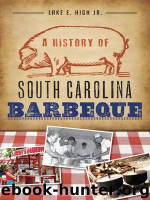 A History of South Carolina Barbeque by Lake E. High