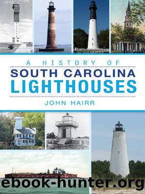 A History of South Carolina Lighthouses by John Hairr