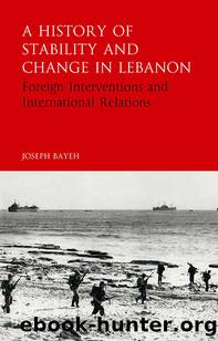 A History of Stability and Change in Lebanon by Bayeh Joseph