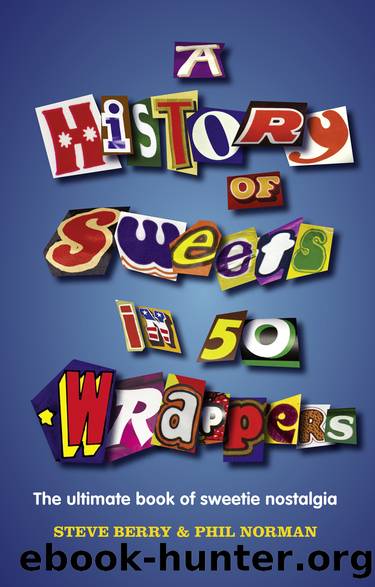 A History of Sweets in 50 Wrappers by Steve Berry & Phil Norman