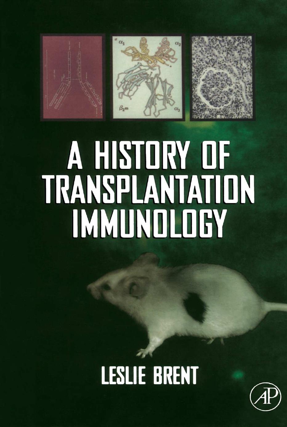 A History of Transplantation Immunology by Leslie Brent