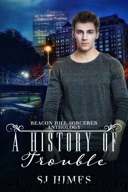 A History of Trouble: A Beacon Hill Sorcerer Anthology by Himes SJ