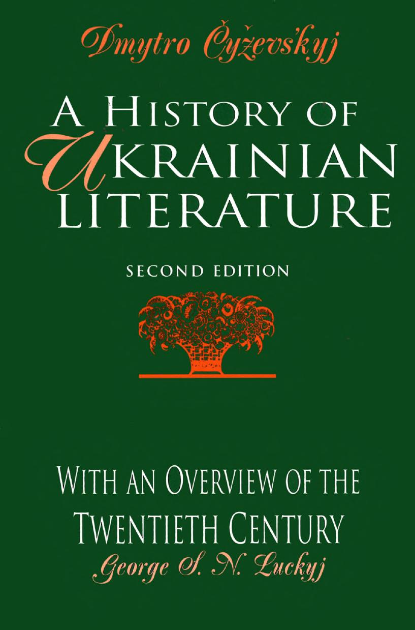 A History of Ukrainian Literature (From the 11th to the End of the 19th Century) with An Overview of the Twentieth Century by Dmytro Čyževs’kyj; George S. N. Luckyj
