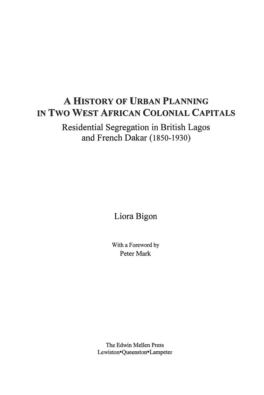 A History of Urban Planning in Two West African Colonial Capitals: Residential Segregation in British Lagos and French Dakar (1850-1930) by Liora Bigon