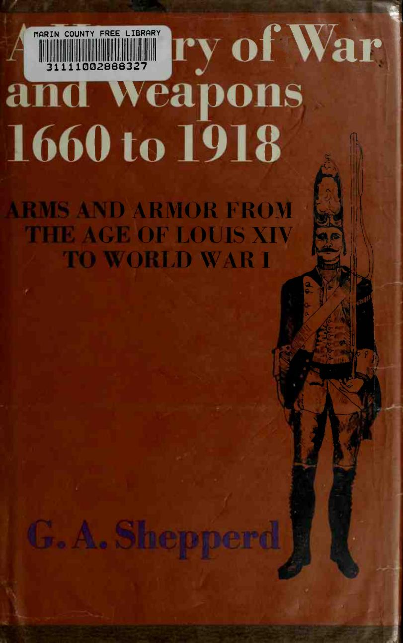 A History of War and Weapons, 1660 to 1918 by G. A. Shepperd