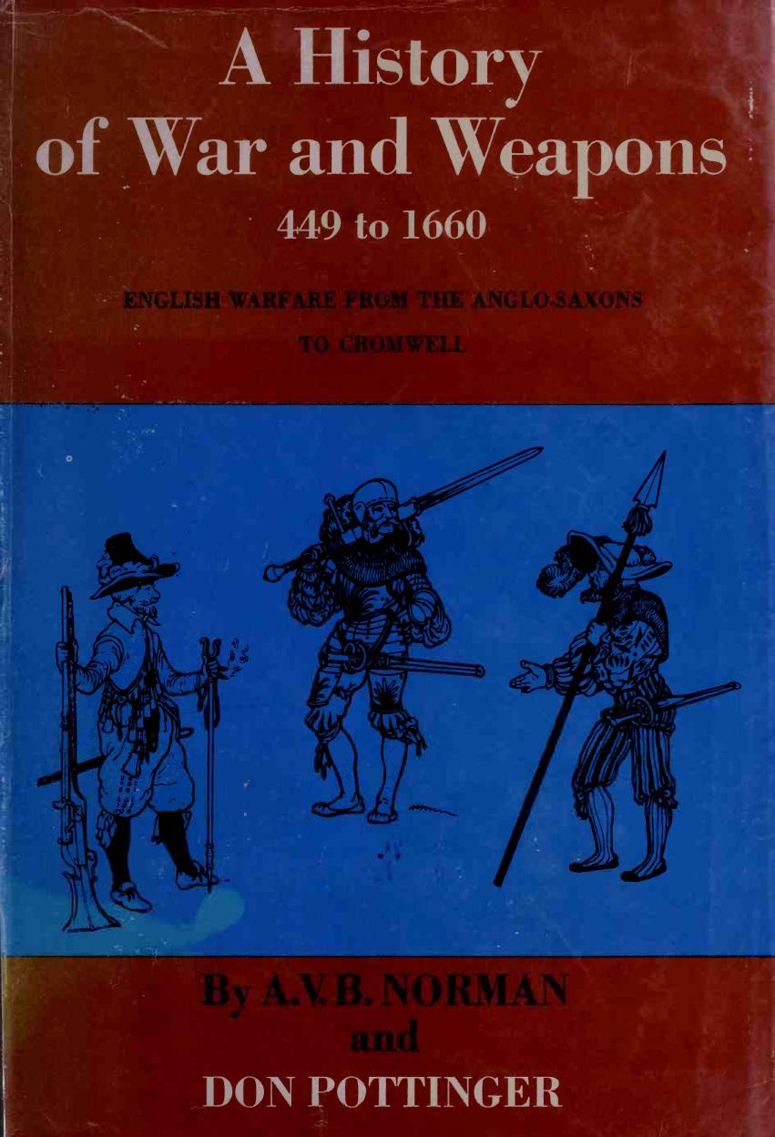 A History of War and Weapons, 449 to 1660 by A. V. B. Norman Don Pottinger