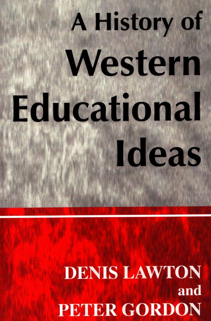 A History of Western Educational Ideas by Peter Gordon Denis Lawton