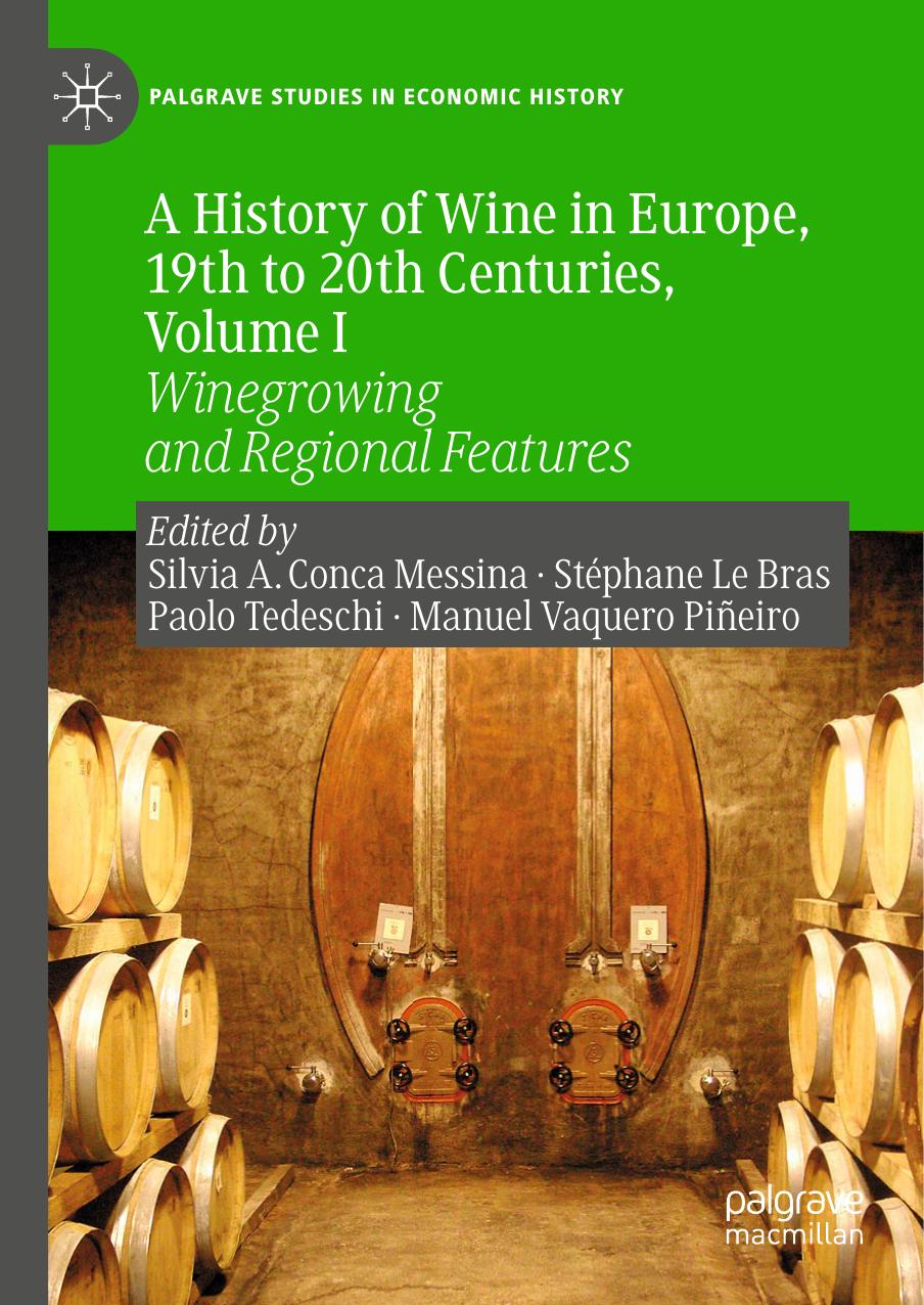 A History of Wine in Europe, 19th to 20th Centuries, Volume I: Winegrowing and Regional Features by Unknow