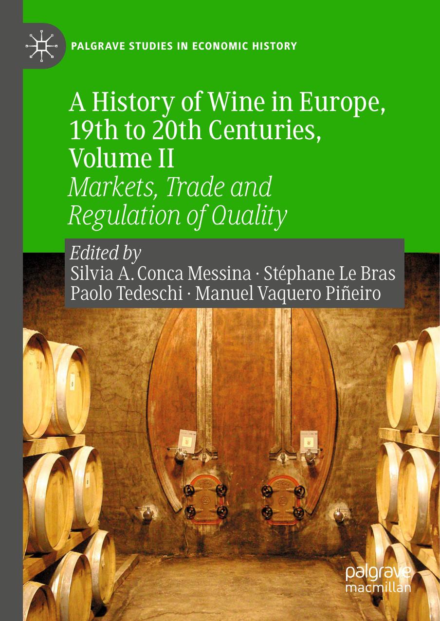 A History of Wine in Europe, 19th to 20th Centuries, Volume II: Markets, Trade and Regulation of Quality by Silvia A. Conca Messina Stéphane Le Bras Paolo Tedeschi Manuel Vaquero Piñeiro