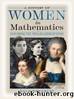 A History of Women in Mathematics Exploring the Trailblazers of STEM by Dale DeBakcsy