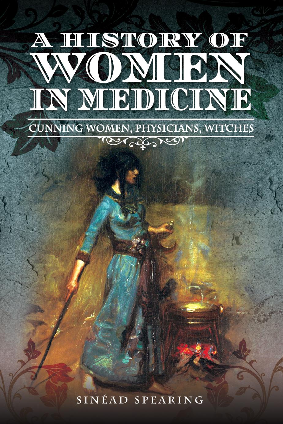 A History of Women in Medicine : Cunning Women, Physicians, Witches by Unknow