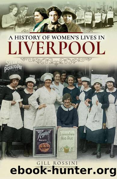 A History of Women's Lives in Liverpool by Gill Rossini