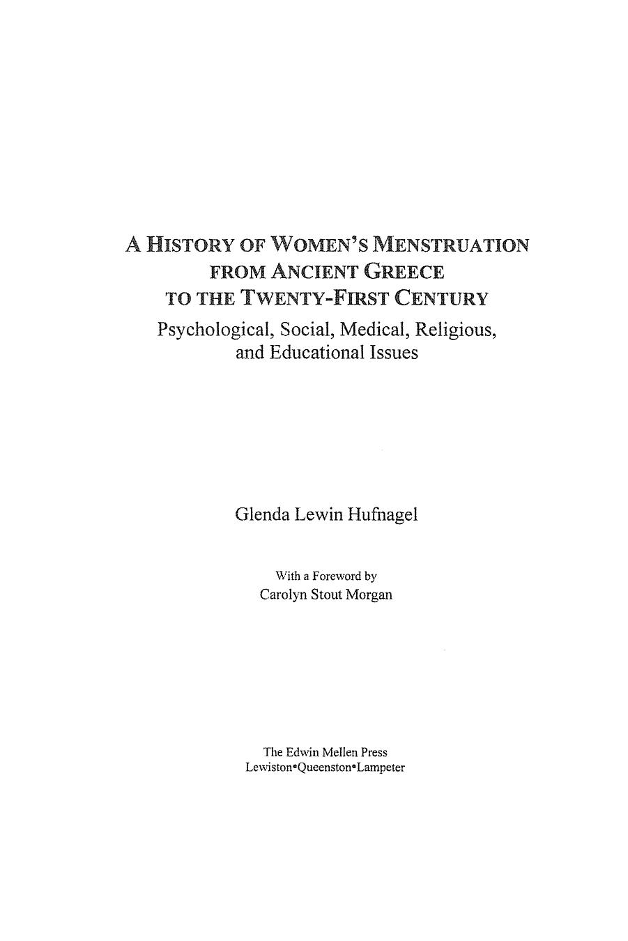 A History of Women's Menstruation from Ancient Greece to the Twenty-First Century: Psychological, Social, Medical, Religious, and Educational Issues by Glenda Lewin Hufnagel Carolyn Stout Morgan