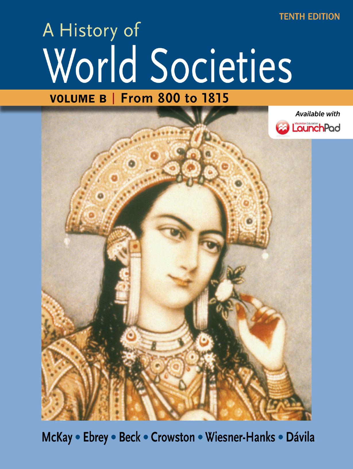 A History of World Societies Volume B: From 800 to 1815 by John P. McKay