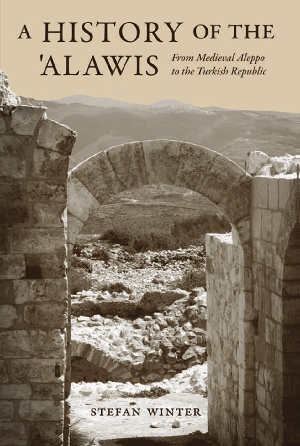 A History of the 'Alawis: From Medieval Aleppo to the Turkish Republic by Stefan Winter