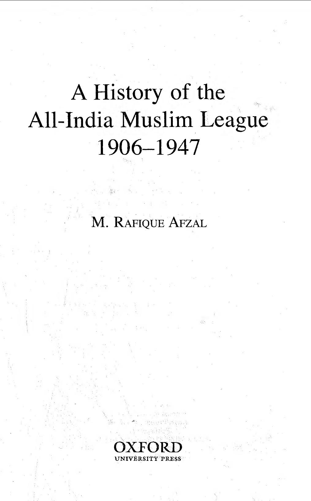 A History of the All-India Muslim League 1906-1947 by M. Rafique Afzal