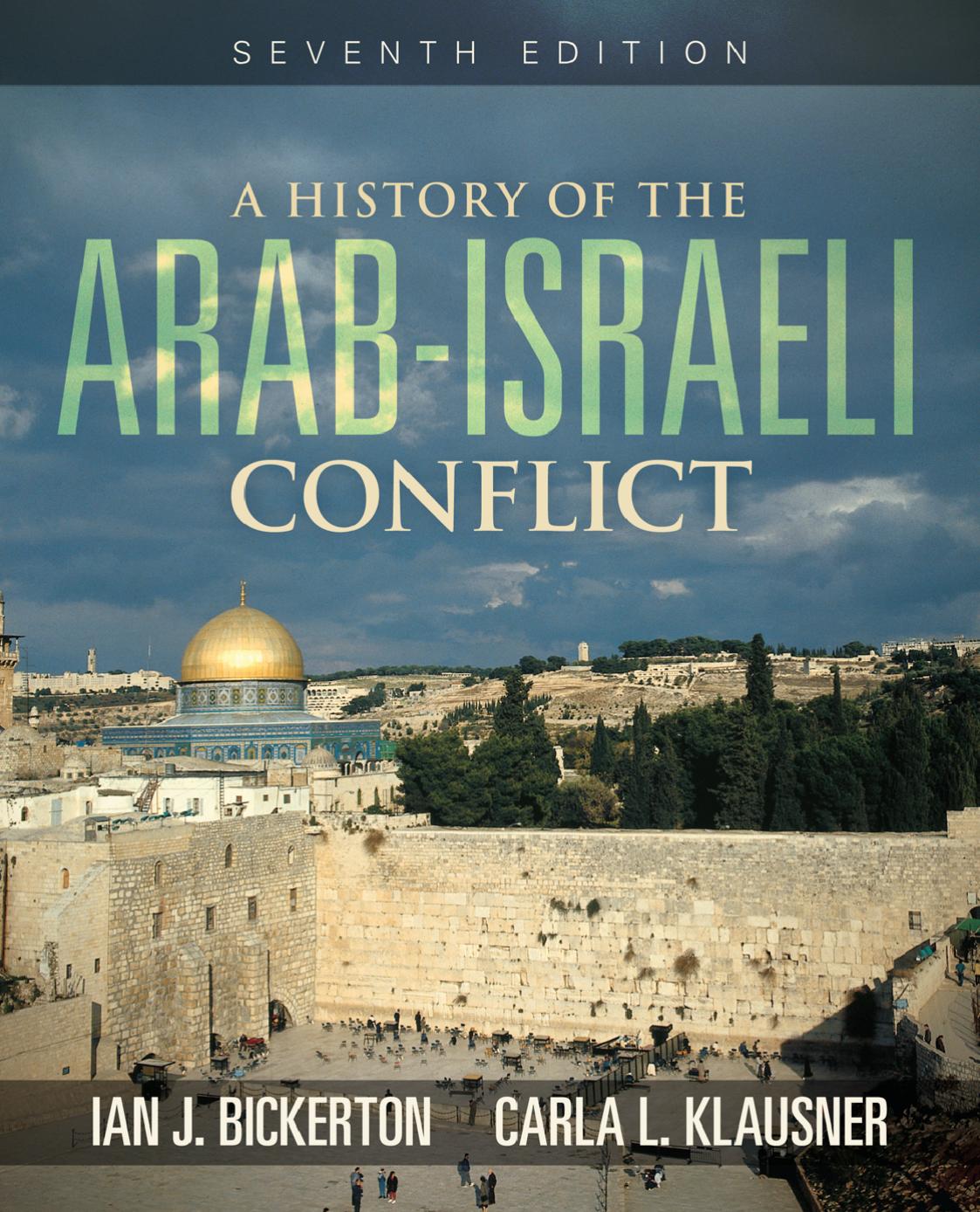 A History of the Arab-Israeli Conflict, 7th Edition by Ian J. Bickerton Carla L. Klausner