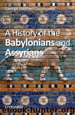 A History of the Babylonians and Assyrians by George Stephen Goodspeed