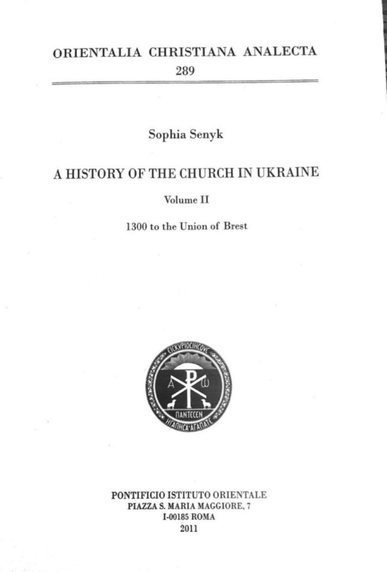 A History of the Church in Ukraine Volume II: 1300 to the Union of Brest by Sophia Senyk