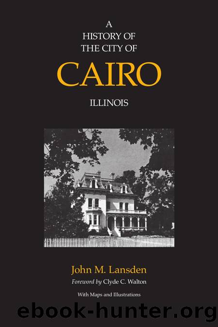 A History of the City of Cairo, Illinois by John M. Lansden; Clyde C. Walton