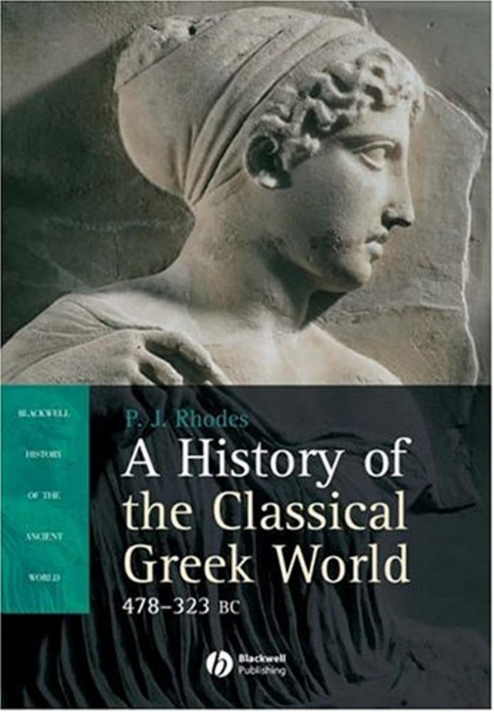A History of the Classical Greek World, 478 - 323 BC by P. J. Rhodes
