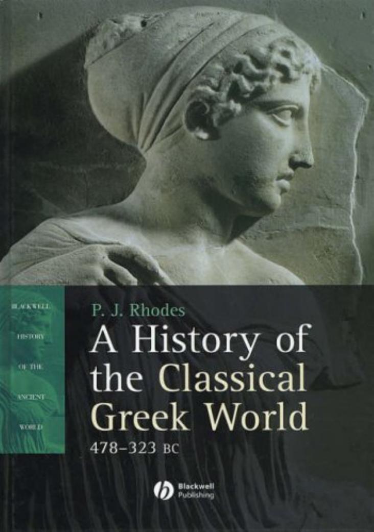 A History of the Classical Greek World: 478-323 BC by P. J. Rhodes