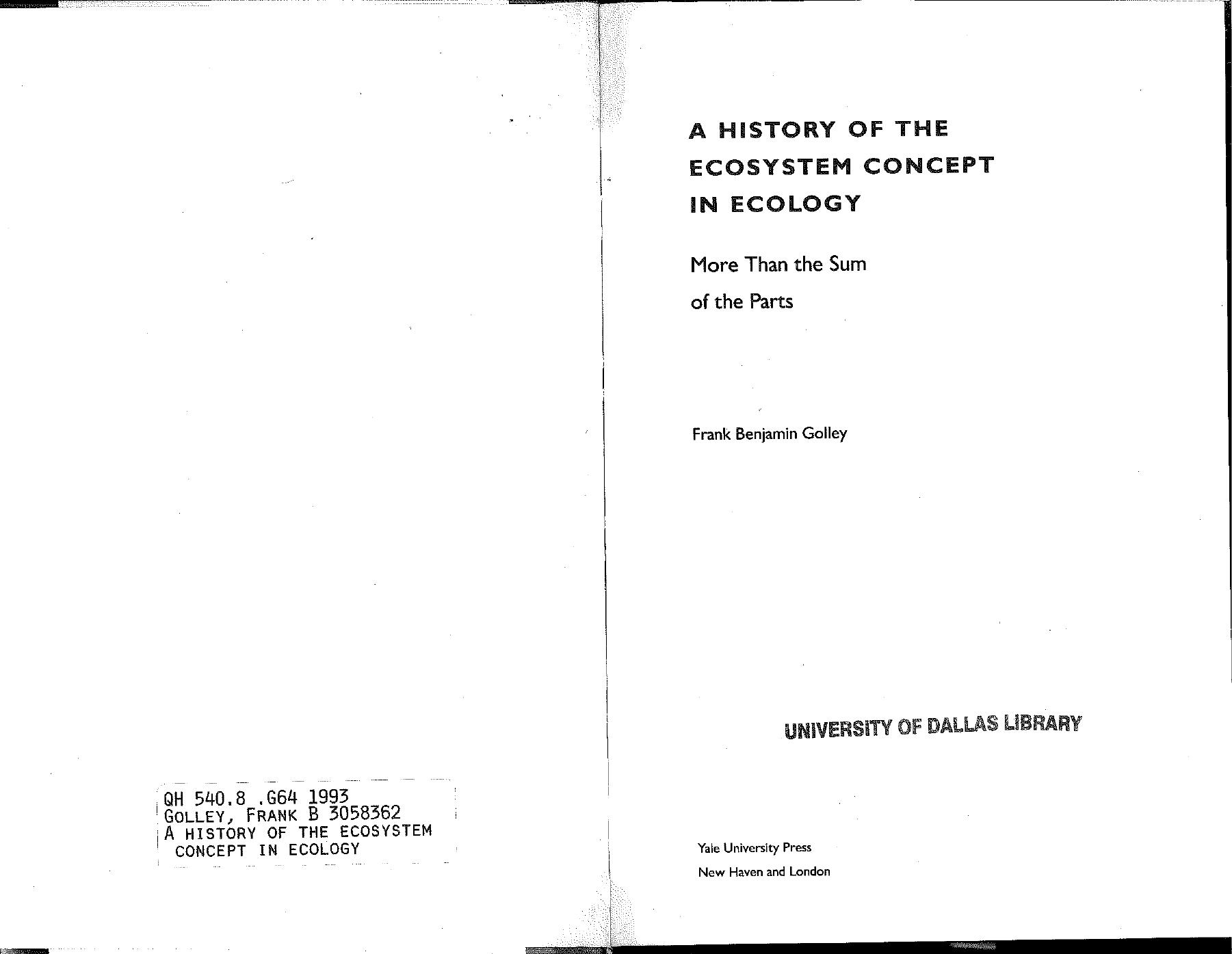A History of the Ecosystem Concept in Ecology: More than the Sum of the Parts by Professor Frank B. Golley