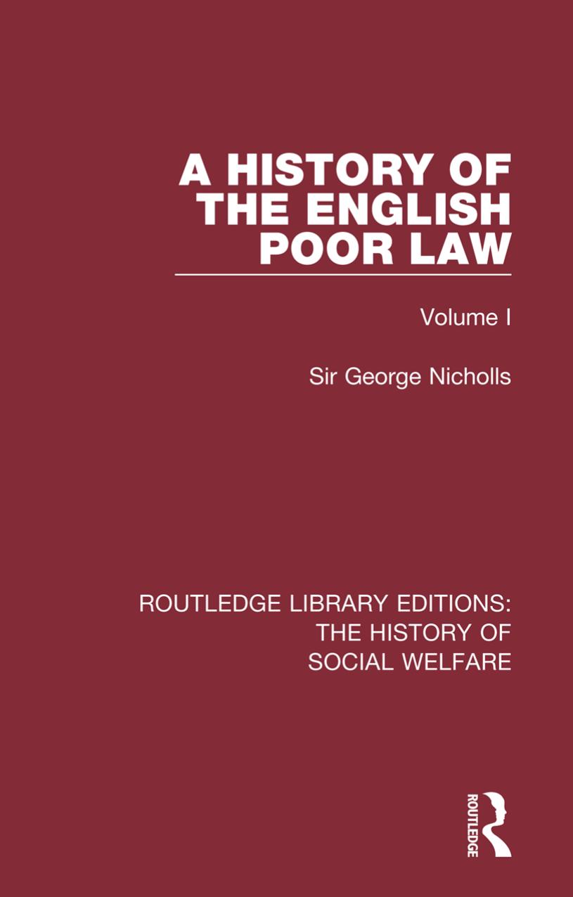 A History of the English Poor Law: Volume I by Sir George Nicholls