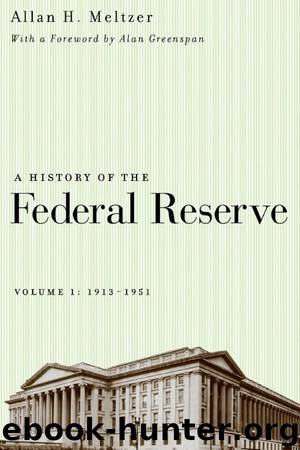 A History of the Federal Reserve, Volume 1 by Allan H. Meltzer
