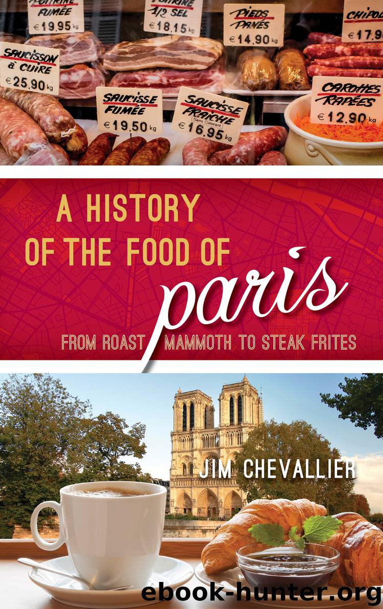A History of the Food of Paris by Jim Chevallier